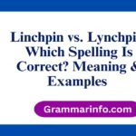 Linchpin vs. Lynchpin: Which Spelling Is Correct? Meaning & Examples