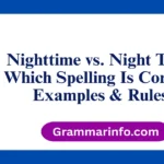 Nighttime vs. Night Time: Which Spelling Is Correct? Examples & Rules