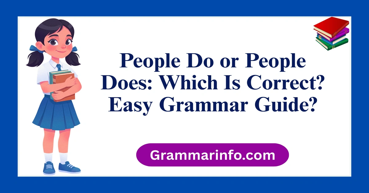People Do or People Does: Which Is Correct? Easy Grammar Guide?